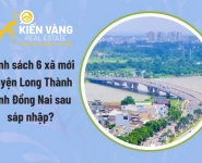 Danh sách 6 xã mới tại huyện Long Thành, tỉnh Đồng Nai sau khi sáp nhập