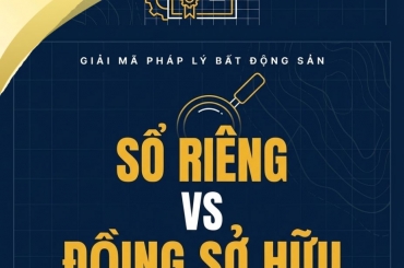 SỔ RIÊNG VS ĐỒNG SỞ HỮU: ĐÂU LÀ KHÁC BIỆT NGƯỜI MUA ĐẤT PHẢI HIỂU TRƯỚC KHI ĐẶT CỌC