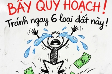 ĐẤT DÍNH QUY HOẠCH: 6 LOẠI ĐẤT KHÔNG NÊN MUA NẾU CHƯA KIỂM TRA KỸ