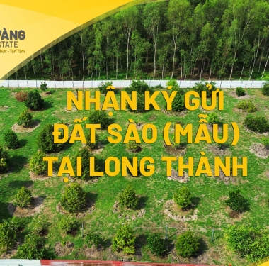 NHẬN KÝ GỬI ĐẤT SÀO TẠI LONG THÀNH