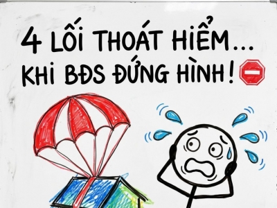 BỎ TÚI 4 LỐI RA AN TOÀN KHI THỊ TRƯỜNG BĐS CHẬM LẠI